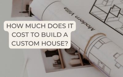 How Much Does It Cost to Build a Custom House?